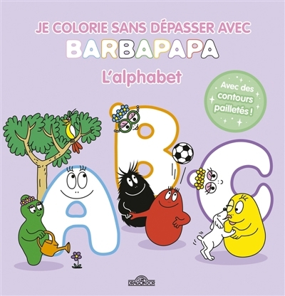 Barbapapa : Je colorie sans dépasser : L'alphabet | Taylor, Alice Et Thomas (Auteur) | Taylor, Thomas (Auteur)