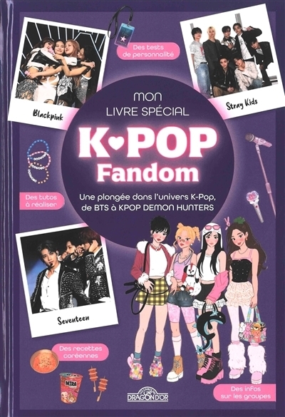 K-pop fandom : mon livre spécial : une plongée dans l'univers k-pop, de BTS à Kpop demon hunters | Bourgoin, Delphine