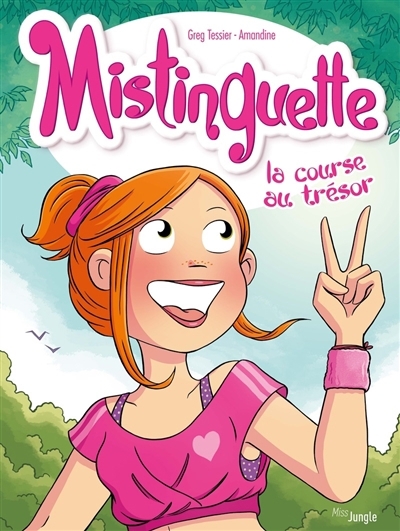 Mistinguette T.15 - La course au trésor | Tessier, Grégory (Auteur) | Amandine (Auteur)