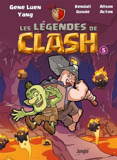 Les légendes de Clash : les contes légendaires de hauts faits légendastiques T.05 | Yang, Gene (Auteur) | Goode, Kendall (Illustrateur)