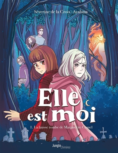 Elle est moi T.01 - La fausse tombe de Marguerite Cumel | La Croix, Séverine de (Auteur) | Ayaluna (Auteur)
