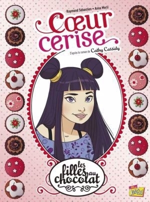 Filles au chocolat (Les) T.01 - Coeur cerise | Grisseaux, Véronique (Auteur) | Sébastien, Raymond (Illustrateur) | Merli, Anna (Illustrateur)
