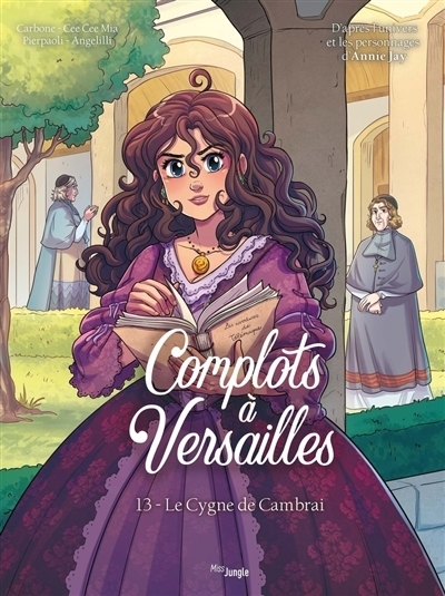 Complots à Versailles T.13 - Le cygne de Cambrai | Carbone (Auteur) | Mia, Cee Cee (Auteur) | Pierpaoli, Roberta (Illustrateur) | Angelilli, Mara (Illustrateur)