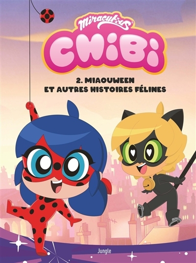 Miraculous chibi T.02 - Miaouween | Trujillo, Josh (Auteur) | Harris, Carrie (Auteur) | Hobson, Lex (Illustrateur) | Jampole, Ryan (Illustrateur)