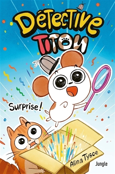 Détective Titou T.01 - Surprise ! | Tysoe, Alina
