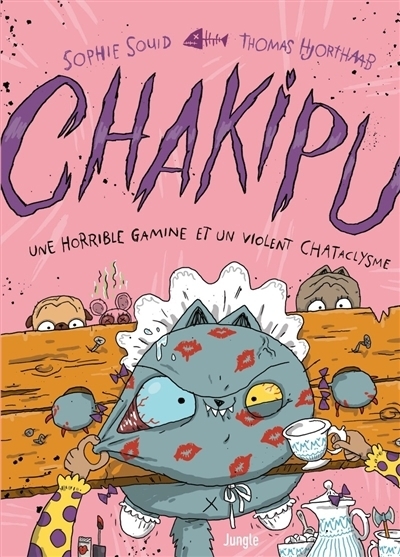 Chakipu T.03 - Une horrible gamine et un violent chataclysme | Souid, Sophie (Auteur) | Hjorthaab, Thomas (Illustrateur)
