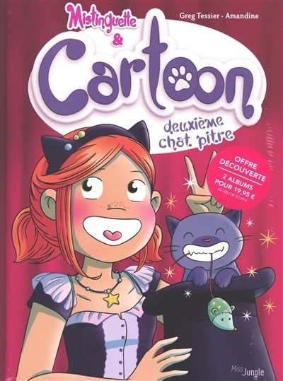 Mistinguette & Cartoon : Offre découverte | Tessier, Grégory (Auteur) | Amandine (Illustrateur)