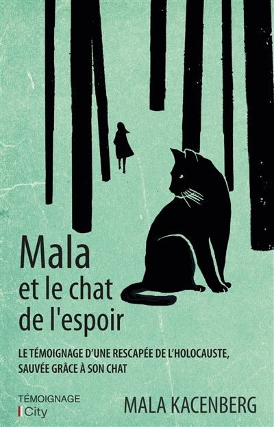 Mala et le chat de l'espoir : le témoignage d'une rescapée de l'Holocauste, sauvée grâce à son chat | Kacenberg, Mala