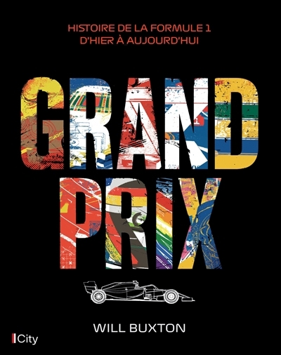 Grand prix : histoire de la Formule 1 d'hier à aujourd'hui | Buxton, Will (Auteur) | Augusto, Davi (Illustrateur)