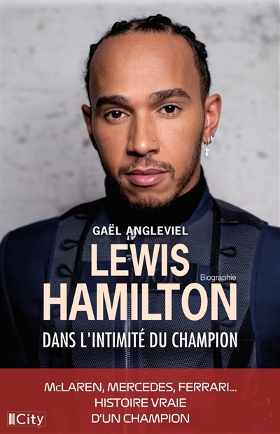 Lewis Hamilton : dans l'intimité du champion : biographie | Angleviel, Gaël (Auteur)