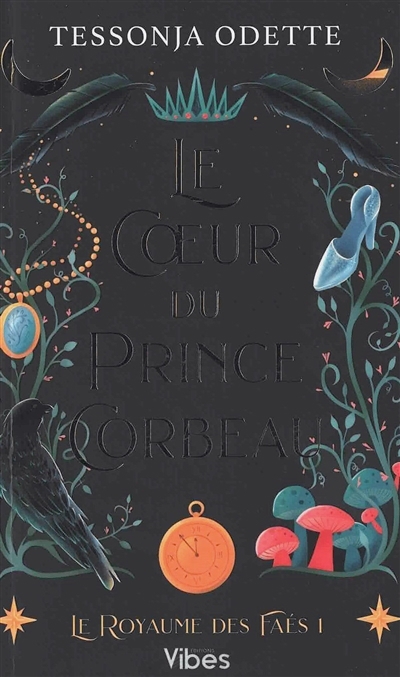 coeur du prince corbeau (Le) | Odette, Tessonja (Auteur)
