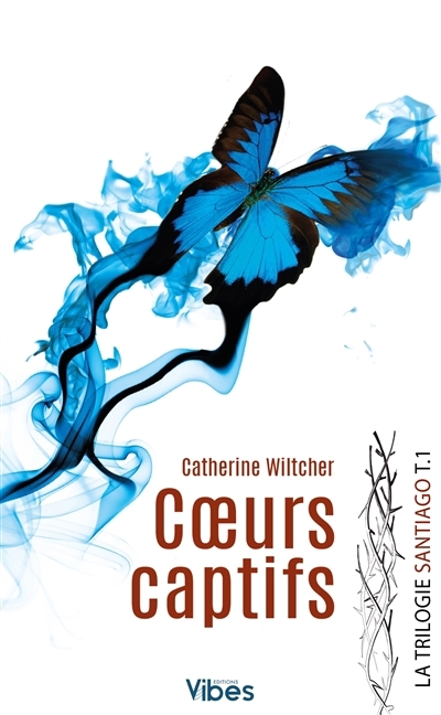 Coeurs captifs | Wiltcher, Catherine (Auteur)