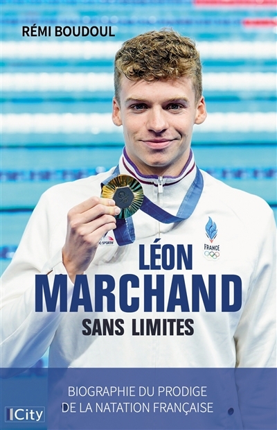 Léon Marchand sans limites | Boudoul, Rémi (Auteur)
