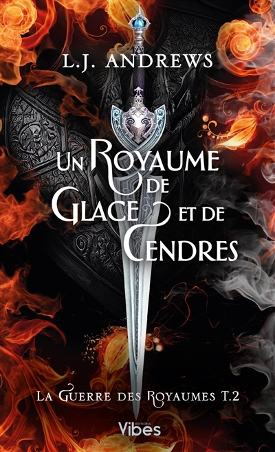 guerre des royaumes T.02 - Un royaume de glace et de cendres | Andrews, L.J. (Auteur)