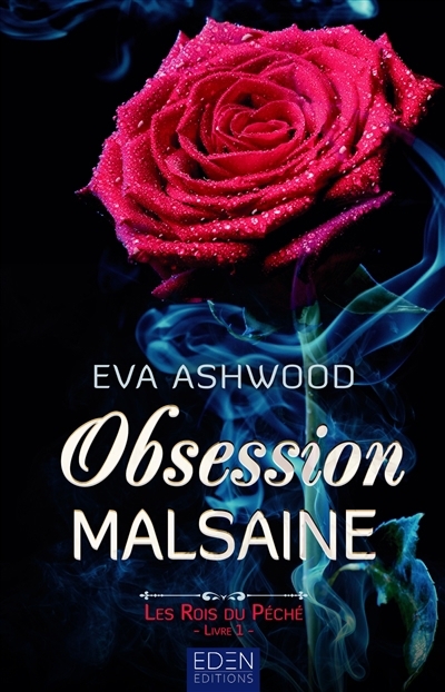 Les rois du péché T.01 - Obsession malsaine | Ashwood, Eva (Auteur)