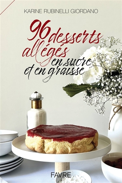 96 desserts allégés en sucre et en graisse | Rubinelli-Giordano, Karine (Auteur)