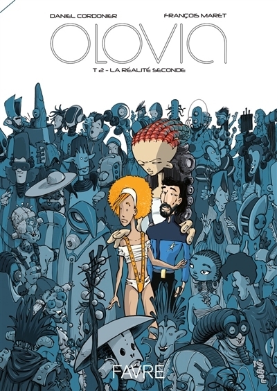 Olovia T.02 - La réalité seconde | Cordonier, Daniel (Auteur) | Maret, François (Illustrateur)