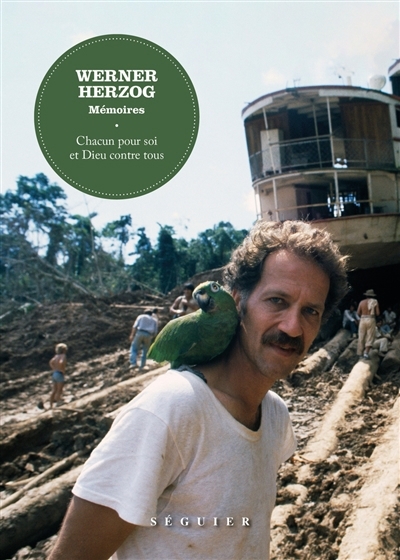 Chacun pour soi et Dieu contre tous : mémoires | Herzog, Werner (Auteur)