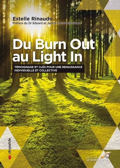 Du burn out au light in : témoignage et clés pour une renaissance individuelle et collective | Rinaudo, Estelle (Auteur)