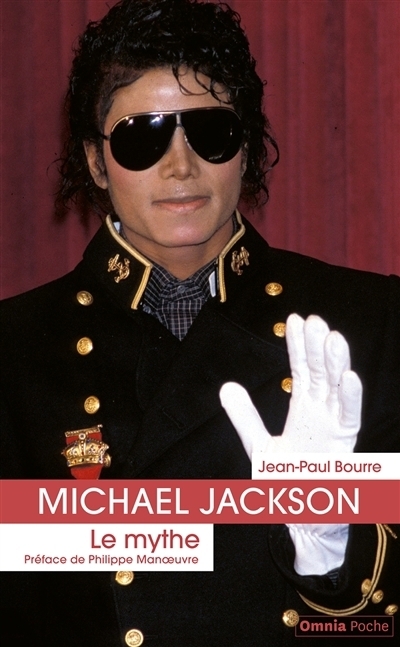 Michael Jackson : Le mythe | Bourre, Jean-Paul