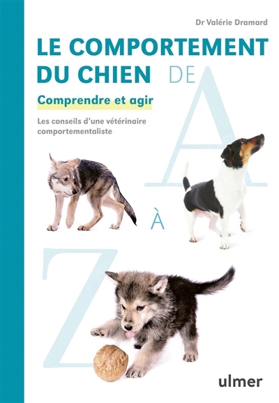 comportement du chien de A à Z (Le) | Dramard, Valérie