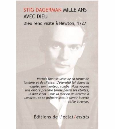 Mille ans avec Dieu : Dieu rend visite à Newton, 1727 | Dagerman, Stig (Auteur)