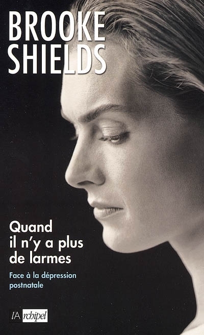 Quand il n'y a plus de larmes | Shields, Brooke