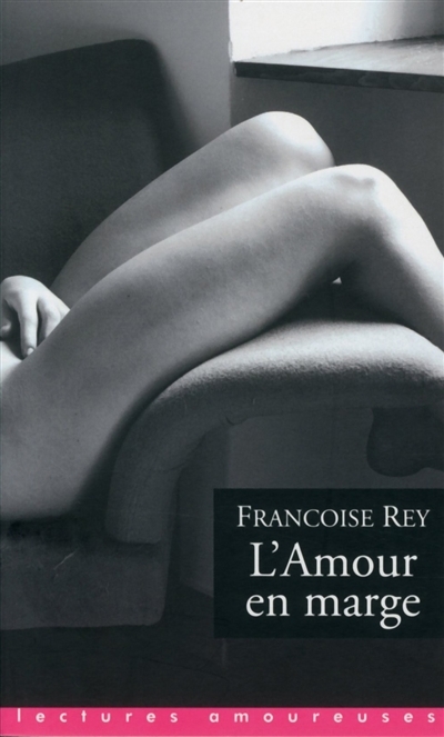 amour en marge (L') | Rey, Françoise