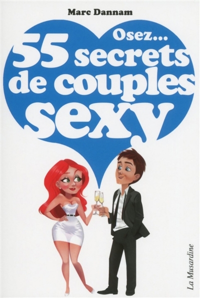 Osez... 55 secrets de couples sexy | Dannam, Marc