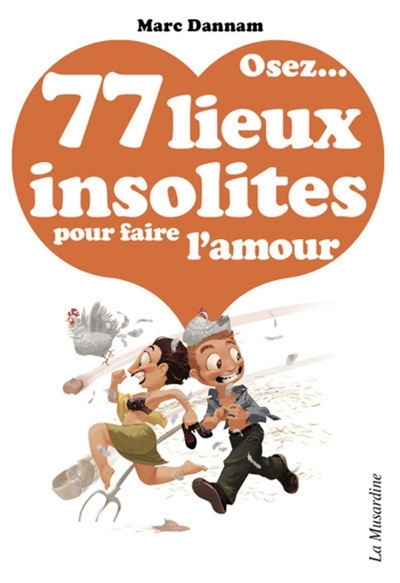 Osez... 77 lieux insolites pour faire l'amour | Dannam, Marc