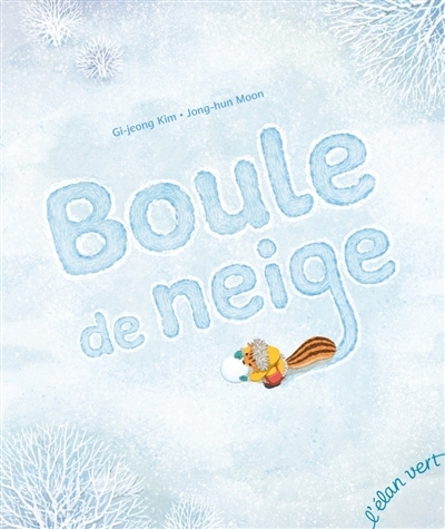 Boule de neige | Kim, Gi-Jeong (Auteur) | Moon, Jong-Hun (Illustrateur)