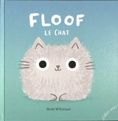 Floof le chat | McKinnon, Heidi (Auteur)