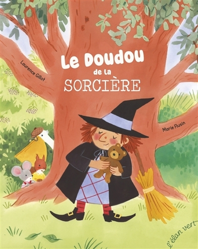 Le doudou de la sorcière | Gillot, Laurence (Auteur) | Flusin, Marie (Illustrateur)