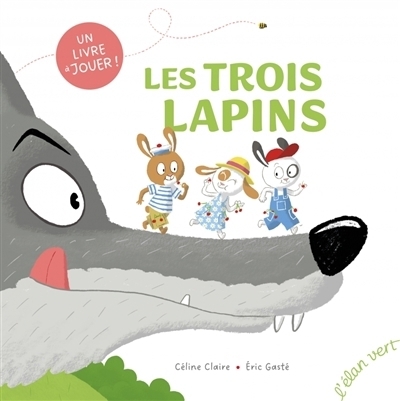 trois lapins (Les) | Claire, Céline (Auteur) | Gasté, Eric (Illustrateur)