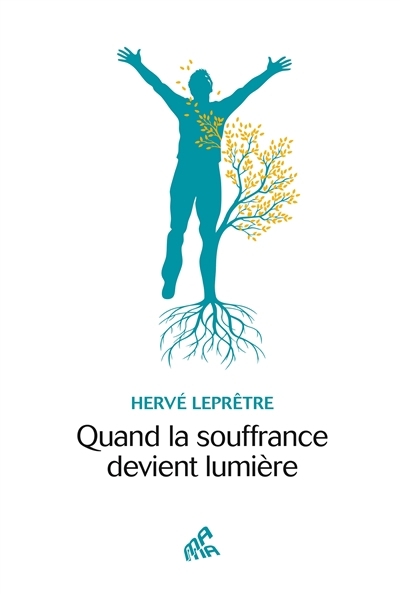 Quand la souffrance devient lumière | Leprêtre, Hervé (Auteur)