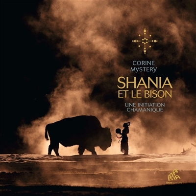 Shania et le bison : une initiation chamanique | Mystery, Corine (Auteur)