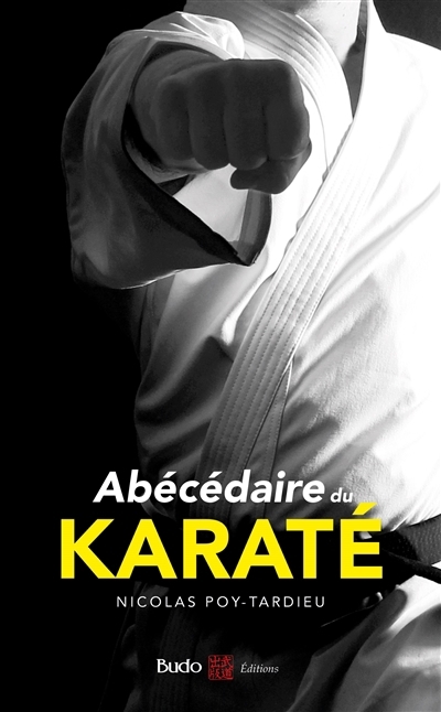 Abécédaire du karaté | Poy-Tardieu, Nicolas (Auteur)