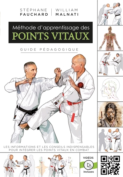 Méthode d'entraînement aux points vitaux : guide pédagogique : les informations et les conseils indispensables pour intégrer les points vitaux en combat | Fauchard, Stéphane (Auteur) | Malnati, William (Auteur)