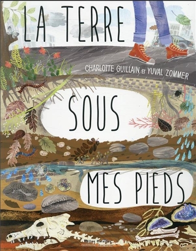 terre sous mes pieds (La) | Guillain, Charlotte (Auteur) | Zommer, Yuval (Illustrateur)