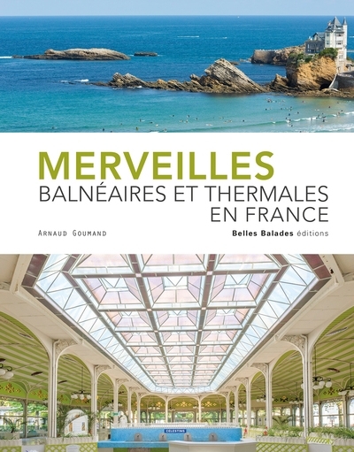 Merveilles balnéaires et thermales en France | Goumand, Arnaud (Auteur)