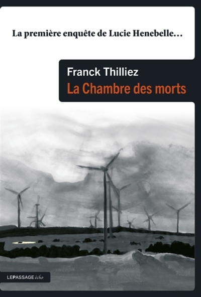 chambre des morts : la première enquête de Lucie Henebelle... (La) | Thilliez, Franck (Auteur)