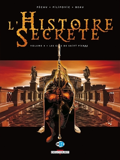 L'histoire secrète T.04 - clés de saint Pierre (Les) | Pécau, Jean-Pierre (Auteur) | Pilipovic, Leo (Illustrateur)