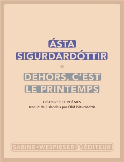 Dehors, c'est le printemps | Sigurdardottir, Asta