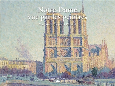 Notre-Dame vue par les peintres | Saint-Pulgent, Maryvonne de (Auteur)