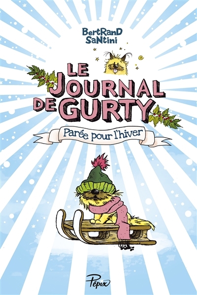 Le journal de Gurty - Parée pour l'hiver | Santini, Bertrand (Auteur)