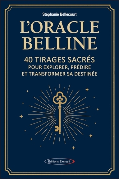 L'oracle Belline : 40 tirages sacrés pour explorer, prédire et transformer sa destinée | Bellecourt, Stéphanie