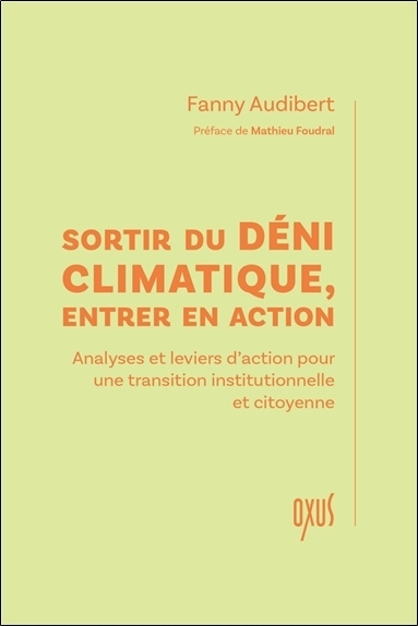 Sortir du déni climatique, entrer en action | Audibert, Fanny