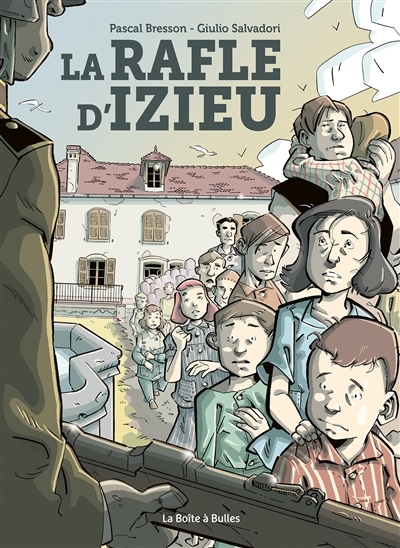 Rafle d'Izieu (La) | Bresson, Pascal (Auteur) | Salvadori, Giulio (Illustrateur)