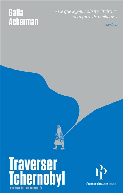 Traverser Tchernobyl | Ackerman, Galia