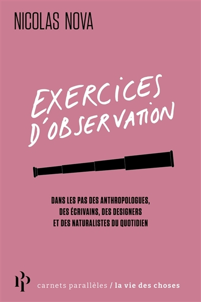 Exercices d'observation : dans les pas des anthropologues, des écrivains, des designers et des naturalistes du quotidien | Nova, Nicolas